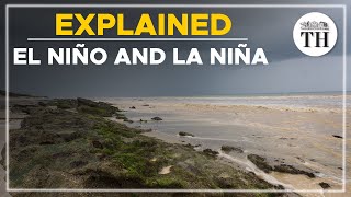 What are El Niño and La Niña  The Hindu [upl. by Lednek]