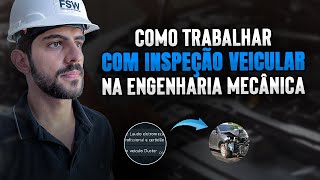 Como trabalhar com Inspeção Veicular na Engenharia Mecânica [upl. by Marcie]