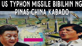 China kabado US Typhon Missile Bibilhin ng Pilipinas [upl. by Juliette]