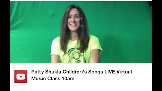 Patty Shukla Childrens Songs LIVE Virtual Music Class 10am [upl. by Luhey]