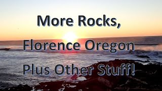 More Rocks Florence Oregon and Other Stuff [upl. by Esila387]