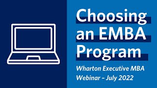 Wharton Executive MBA Webinar What to Consider When Choosing an EMBA Program [upl. by Devine266]