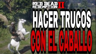 Como Hacer TRUCOS con el CABALLO en RED DEAD REDEMPTION 2 [upl. by Chesnut122]