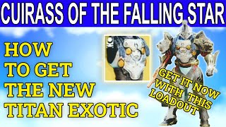 Cuirass Of The Falling Star New Titan EXOTIC Chest ArmorHow To Get It Easy Destiny 2 Season 13 [upl. by Sidras]