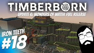 What does the future hold for this map Timberborn Update 6 Iron Teeth Episode 18 [upl. by Assilim]