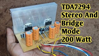 TDA7294 Stereo And Bridge Mode 200 Watt [upl. by Siram]