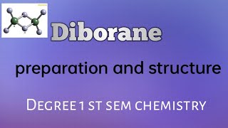 Diborane preparation and structuredegree 1 st sem chemistry [upl. by Ardnaxela]