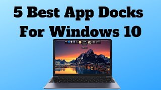 5 Best App Docks For Windows 10 [upl. by Adnamaa]