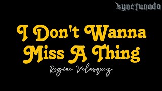 I DONT WANNA MISS A THING  REGINE VELASQUEZ  INSTRUMENTAL  MINUS ONE [upl. by Neelrahs]