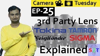 Camera Tuesday Ep25 3rd party lens Explained [upl. by Dulcy]