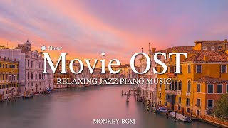 🎥전 세계 사람들이 다 알만한 영화 OST 피아노 연주 모음 l Relaxing Jazz Piano Music l 카페재즈 매장음악 l 중간광고없음❌ [upl. by Eresed]