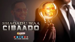 isbedel ┇SHAQADU WAA CIBAADO ᴴᴰ┇Sh Abubakar Xoosh [upl. by Miarhpe]