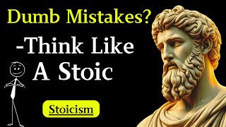 Stop Making Dumb Mistakes The Stoic Guide to Better Decisions [upl. by Anidem]