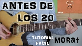 Cómo Tocar quotAntes De Los 20quot Morat en Guitarra TUTORIAL FÁCIL [upl. by Chlores124]