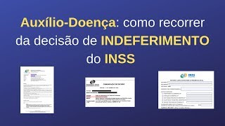 AuxílioDoença como recorrer da decisão de INDEFERIMENTO do INSS [upl. by Namsu]