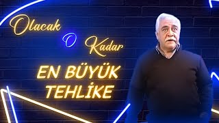 Olacak O Kadar  En Büyük Tehlike [upl. by Stefanie]