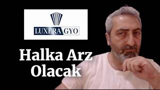 Luxera GYO Halka Arz Olacak [upl. by Gage]