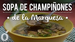 Sopa de Champiñones de la Marquesa [upl. by Eicyaj]