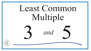 Find the Least Common Multiple LCM for 3 and 5 [upl. by Essirehs]