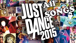 Just Dance 2015  All Songs  Full Songlist  HD [upl. by Eilzel676]