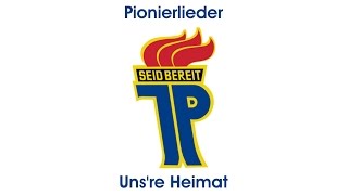 Pionierlieder  Unsere Heimat mit Text [upl. by Hiroko]