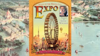 Expo  Magic of the White City Narrated by Gene Wilder  1893 Chicago Worlds Fair  Full Movie [upl. by Hpotsirhc]