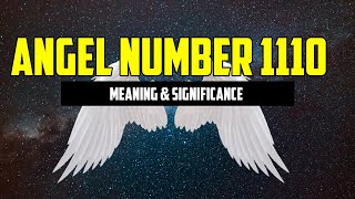 1110 Angel Number  Meaning amp Symbolism Explained  ⚠️ WARNING ⚠️WATCH THIS  Angel Numbers [upl. by Stern]