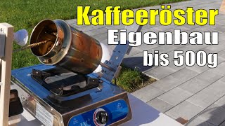 Kaffeeröster selber bauen bis 500g pro Röstung [upl. by Aljan]