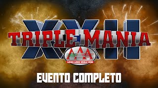 TRIPLEMANÍA XXII  EVENTO COMPLETO  Lucha Libre AAA Worldwide [upl. by Ettevol410]