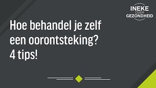 Hoe behandel je zelf oorontsteking 4 tips [upl. by How]