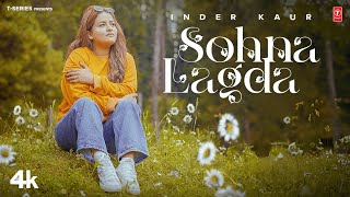 SOHNA LAGDA Official Video  Inder Kaur  Latest Punjabi Songs 2023 [upl. by Philpot]