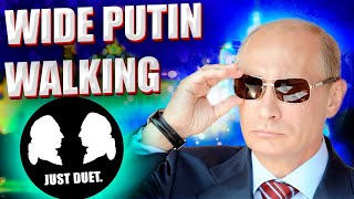 Wide Putin Walking  Cover Just Duet [upl. by Annonyw999]