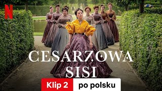 Cesarzowa Sisi Sezon 1 Klip 2  Zwiastun po polsku  Netflix [upl. by Elinet]