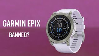 GARMIN Rumors Has the GARMIN EPIX Been BANNED [upl. by Fleischer]