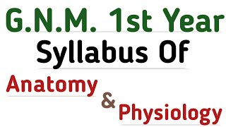 Gnm 1st year  Syllabus Of Anatomy And Physiology For Gnm 1st year [upl. by Nwahsar]