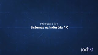 Integração entre Sistemas na Indústria 40 [upl. by Anassor110]