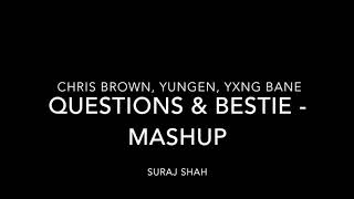 Questions amp Bestie Mashup  by Suraj Shah [upl. by Leahcimauhsoj792]