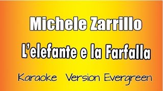 Michele Zarrillo  Lelefante e la farfalla  versione Karaoke Academy Italia [upl. by Pooh841]