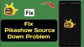 How To Fix Pikashow Source Down Problem 2024  Pikashow App Source Down Problem [upl. by Chenay]