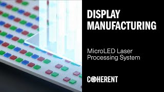 Coherent  Unique 3in1 MicroLED Laser Processing System for Display Manufacturing [upl. by Sung]