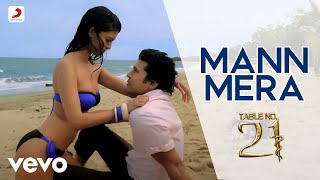 Mann Mera Official Song Video  Table No21Tina Desai amp Rajeev KGajendra Verma [upl. by Anemolihp]