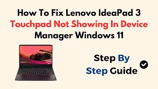 How To Fix Lenovo IdeaPad 3 Touchpad Not Showing In Device Manager Windows 11 [upl. by Misab]