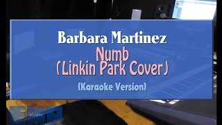 Barbara Martinez  Numb KARAOKE VERSION [upl. by Vrablik]