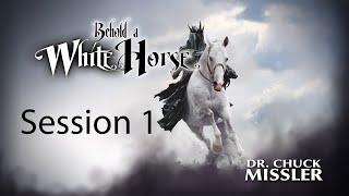 Behold a White Horse  Session 1  Chuck Missler [upl. by Aihsilat]