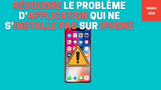 Comment résoudre le problème dapplication qui ne sinstalle pas sur iPhone [upl. by Paff511]