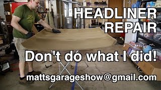 Headliner Repair  Dont do what I did [upl. by Norrad]