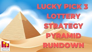 Lucky Pick 3 Lottery Strategy  Pyramid Rundown [upl. by Finella106]