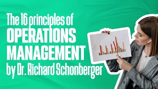 The 16 principles of OPERATIONS MANAGEMENT by Dr Richard Schonberger  Simplicity Consultancy [upl. by Eneri596]