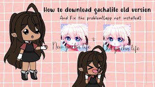 How to download gacha life old version and fix the problem by ItsCilahh  CHECK PIN COMMENT [upl. by Valery914]