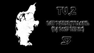 TV2  Det Mørke Jylland DJ BaS3 Remix [upl. by Eziechiele282]